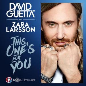 poster for This One’s For You (feat. Zara Larsson) (Official Song UEFA EURO 2016) - David Guetta