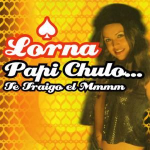 poster for Papi Chulo... Te Traigo El Mmmm (Radio Version) - Lorna