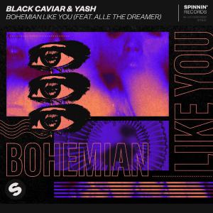 poster for Bohemian Like You (feat. Alle The Dreamer) - Black Caviar & Yash