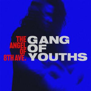 poster for the angel of 8th ave. - Gang of Youths