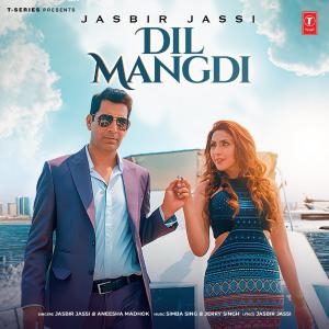 poster for Dil Mangdi - Jasbir Jassi & Aneesha Madhok