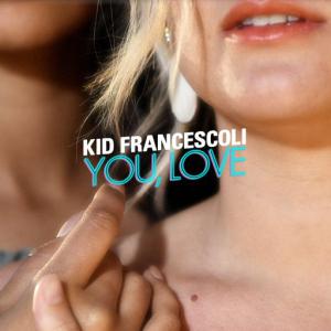 poster for You, Love (feat. Ioni) - Kid Francescoli