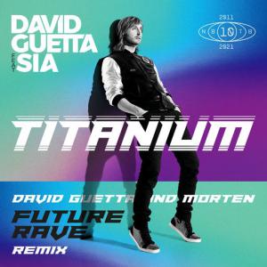 poster for Titanium (feat. Sia) (David Guetta & MORTEN Future Rave Remix) - David Guetta