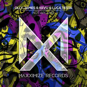 poster for Not Around - Olly James, Kevu & Luca Testa