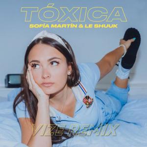 poster for Tóxica (VIZE Remix) - Sofía Martín, le Shuuk