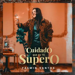 poster for Cuidado Que Eu Te Supero - Yasmin Santos