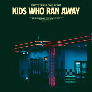 poster for Kids Who Ran Away (feat. Ofelia) - PRETTY YOUNG