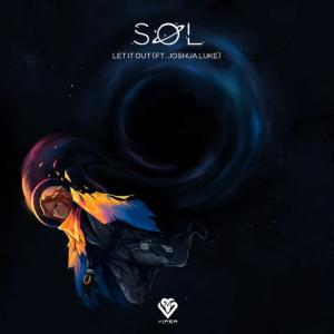 poster for Let It Out (feat. Joshua Luke) - SØL