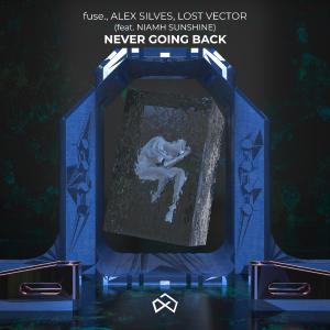 poster for Never Going Back (feat. Niamh Sunshine)  - Fuse, Alex Silves & Lost Vector