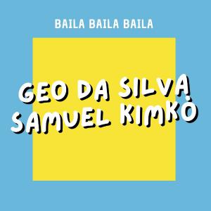 poster for Baila Baila Baila - Geo da Silva & Samuel Kimkò