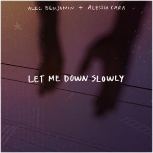 poster for Let Me Down Slowly (feat. Alessia Cara)  - Alec Benjamin