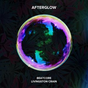 poster for Afterglow - Beatcore & Livingston Crain