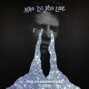 poster for Who Do You Love - The Chainsmokers & 5 Seconds of Summer