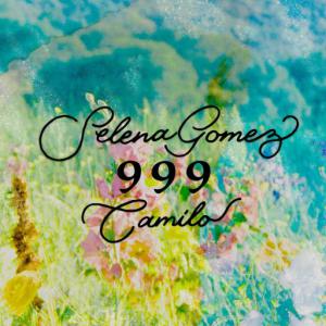poster for 999 - Selena Gomez, Camilo