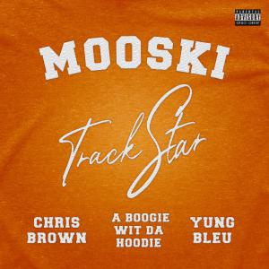 poster for Track Star (feat. Yung Bleu) - Mooski, Chris Brown & A Boogie wit da Hoodie