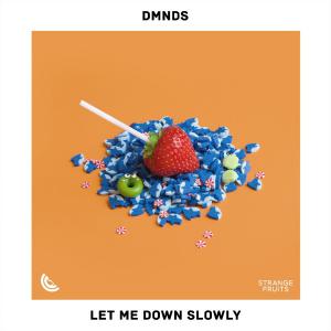 poster for Let Me Down Slowly - Dmnds, FETS & Poky