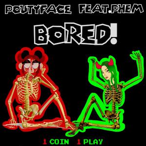 poster for BORED! (feat. phem) - Poutyface