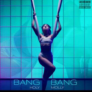 poster for Bang Bang - Holy Molly