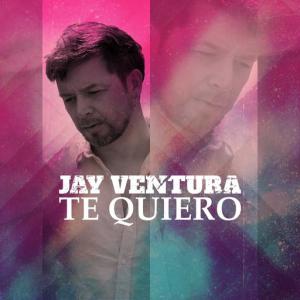 poster for Te Quiero - Jay Ventura