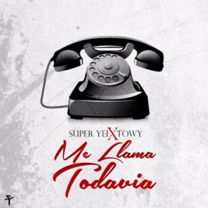 poster for Me Llama Todavia (feat. Towy) - Super Yei