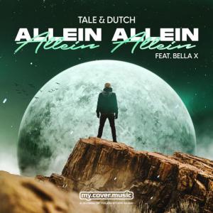 poster for Allein Allein (feat. Bella X) - Tale & Dutch
