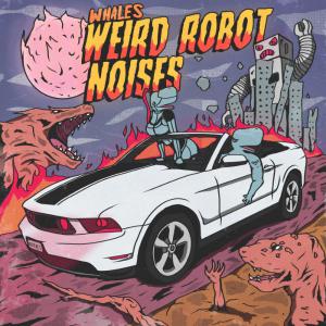 poster for Weird Robot Noises - Whales