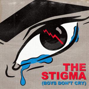 poster for The Stigma (Boys don’t cry) - As it is