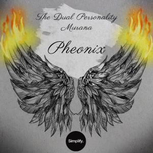 poster for Pheonix  - MURANA & The Dual Personality