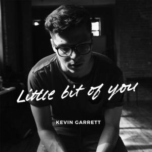 poster for Little Bit of You - Kevin Garrett