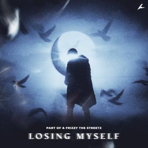poster for Losing Myself - Part Of & Frizzy The Streetz