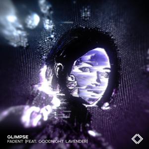 poster for Glimpse (feat. goodnight lavender) - Fadent