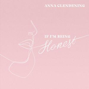 poster for If I’m Being Honest - Anna Clendening