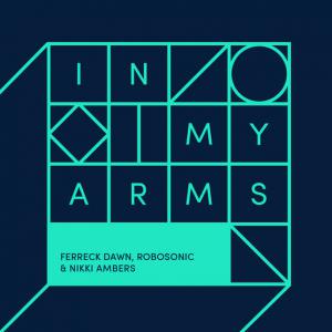 poster for In My Arms (Vocal Mix) - Ferreck Dawn, Robosonic, Nikki Ambers