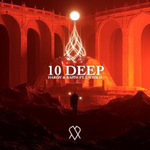 poster for 10 Deep (feat. Untold) - Hardy & Raith