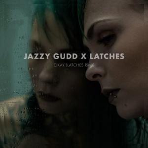 poster for Okay (Latches Remix) - Jazzy Gudd, Latchès