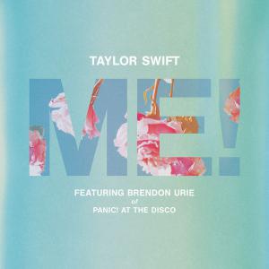 poster for ME! (feat. Brendon Urie of Panic! At The Disco) - Taylor Swift
