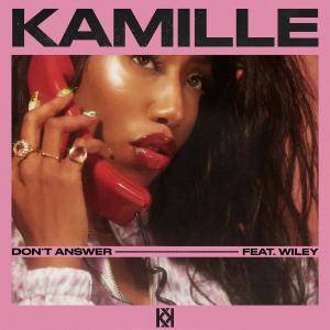 poster for Don’t Answer (feat. Wiley) - KAMILLE