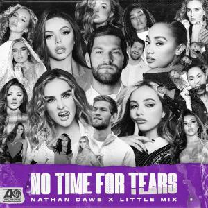poster for No Time For Tears - Nathan Dawe x Little Mix