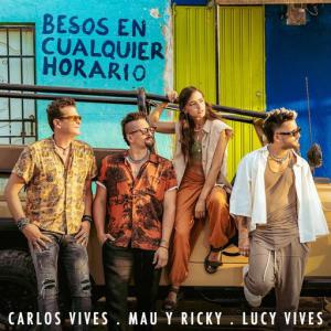 poster for Besos en Cualquier Horario - Carlos Vives, Mau y Ricky, Lucy Vives
