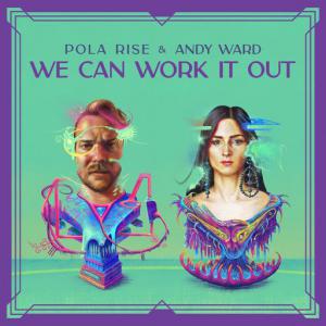 poster for We Can Work It Out - Pola Rise, Andy Ward