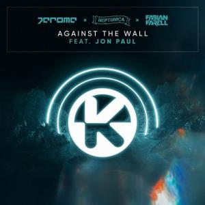 poster for Against The Wall (feat. Jon Paul) - Jerome, Neptunica, Fabian Farell