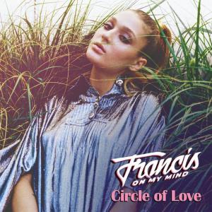 poster for Circle of Love - Francis On My Mind