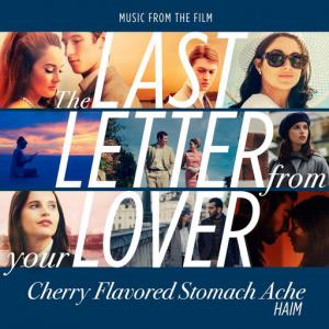 poster for Cherry Flavored Stomach Ache (From “The Last Letter From Your Lover”) - Haïm