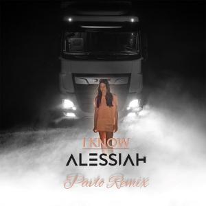 poster for I Know (Pavlo Remix)  - Alessiah