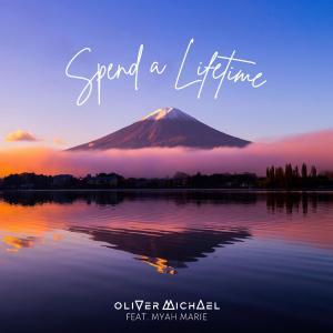 poster for Spend a Lifetime - Oliver Michael & Myah Marie
