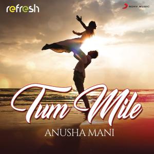 poster for Tum Mile (Refresh Version) - Anusha Mani