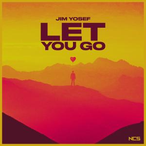poster for Let You Go - Jim Yosef