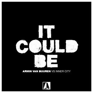 poster for It Could Be - Armin van Buuren & Inner City