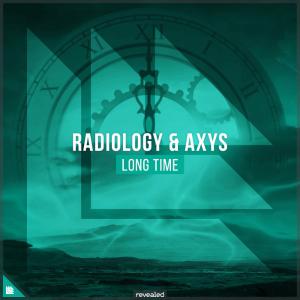 poster for Long Time (Extended Mix) - Radiology, Axys & Revealed Recordings