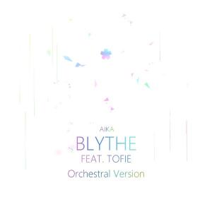 poster for Blythe (feat. TOFIE) [Orchestral Version] - Aika